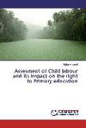 Assesment of Child labour and its impact on the right to Primary education