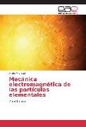 Mecánica electromagnética de las partículas elementales