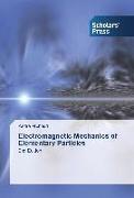 Electromagnetic Mechanics of Elementary Particles