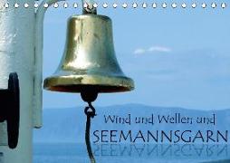 Wind und Wellen und Seemannsgarn (Tischkalender 2018 DIN A5 quer) Dieser erfolgreiche Kalender wurde dieses Jahr mit gleichen Bildern und aktualisiertem Kalendarium wiederveröffentlicht