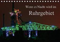 Wenn es Nacht wird im Ruhrgebiet (Tischkalender 2018 DIN A5 quer) Dieser erfolgreiche Kalender wurde dieses Jahr mit gleichen Bildern und aktualisiertem Kalendarium wiederveröffentlicht