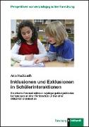 Inklusionen und Exklusionen in Schülerinteraktionen