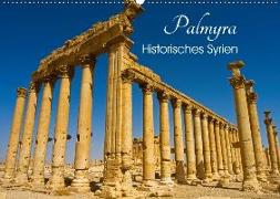 Palmyra - Historisches Syrien (Wandkalender 2018 DIN A2 quer) Dieser erfolgreiche Kalender wurde dieses Jahr mit gleichen Bildern und aktualisiertem Kalendarium wiederveröffentlicht