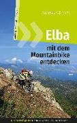 Elba mit dem Mountainbike entdecken - GPS-Trailguide für die schönste Insel der Toskana