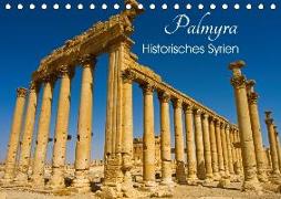 Palmyra - Historisches Syrien (Tischkalender 2018 DIN A5 quer) Dieser erfolgreiche Kalender wurde dieses Jahr mit gleichen Bildern und aktualisiertem Kalendarium wiederveröffentlicht