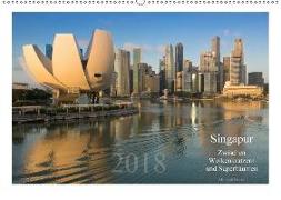 Singapur: Zwischen Wolkenkratzern und Superbäumen (Wandkalender 2018 DIN A2 quer)