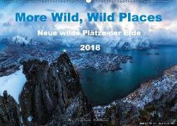 More Wild, Wild Places 2018 (Wandkalender 2018 DIN A2 quer) Dieser erfolgreiche Kalender wurde dieses Jahr mit gleichen Bildern und aktualisiertem Kalendarium wiederveröffentlicht