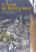 La Toledo que alento al Greco. Paseos por la ciudad que conforto a un artista sorprendente