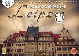 Leipzig Extremansichten (Tischkalender 2018 DIN A5 quer) Dieser erfolgreiche Kalender wurde dieses Jahr mit gleichen Bildern und aktualisiertem Kalendarium wiederveröffentlicht