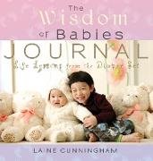 The Wisdom of Babies Journal: Large journal, lined, 8.5x8.5