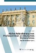 Aktive Rekrutierung von Professorinnen an deutschen Universitäten