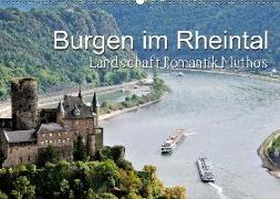 Burgen im Rheintal - Landschaft, Romantik, Mythos (Wandkalender 2018 DIN A2 quer) Dieser erfolgreiche Kalender wurde dieses Jahr mit gleichen Bildern und aktualisiertem Kalendarium wiederveröffentlicht