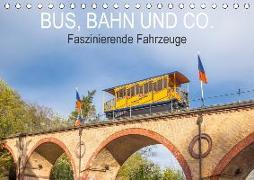 Bus, Bahn und Co. - Faszinierende Fahrzeuge (Tischkalender 2018 DIN A5 quer)