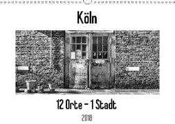 Köln. 12 Orte - 1 Stadt (Wandkalender 2018 DIN A3 quer)