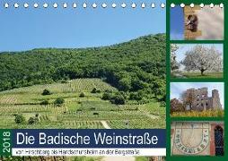 Die Badische Weinstraße von Hirschberg bis Handschuhsheim an der Bergstraße (Tischkalender 2018 DIN A5 quer)