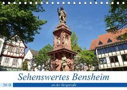 Sehenswertes Bensheim an der Bergstraße (Tischkalender 2018 DIN A5 quer)