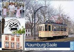 Naumburg/Saale - Bilder einer liebenswerten Stadt (Wandkalender 2018 DIN A2 quer)