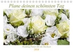 Plane deinen schönsten Tag (Tischkalender 2018 DIN A5 quer)