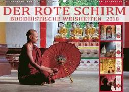 DER ROTE SCHIRM - BUDDHISTISCHE WEISHEITEN (Wandkalender 2018 DIN A2 quer)