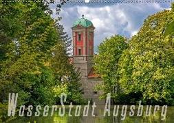 WasserStadt Augsburg (Wandkalender 2018 DIN A2 quer)