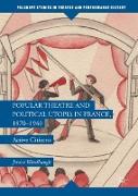 Popular Theatre and Political Utopia in France, 1870¿1940