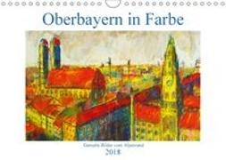 Oberbayern in Farbe - Gemalte Bilder vom Alpenrand (Wandkalender 2018 DIN A4 quer)