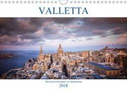 Valletta - Morbide Schönheit im Mittelmeer (Wandkalender 2018 DIN A4 quer)