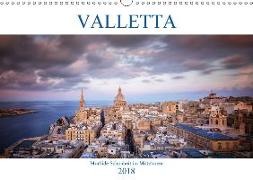 Valletta - Morbide Schönheit im Mittelmeer (Wandkalender 2018 DIN A3 quer)