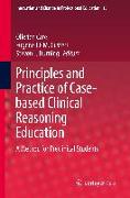 Principles and Practice of Case-based Clinical Reasoning Education