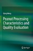 Peanut Processing Characteristics and Quality Evaluation