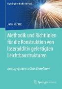 Methodik und Richtlinien für die Konstruktion von laseradditiv gefertigten Leichtbaustrukturen