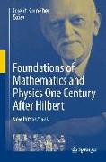 Foundations of Mathematics and Physics one Century After Hilbert