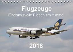 Flugzeuge - Eindrucksvolle Riesen am Himmel (Tischkalender 2018 DIN A5 quer)