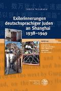Exilerinnerungen deutschsprachiger Juden an Shanghai 1938–1949