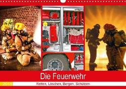 Die Feuerwehr 2018. Retten, Löschen, Bergen, Schützen (Wandkalender 2018 DIN A3 quer)