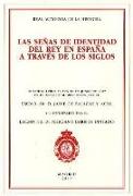 Señas de identidad del Rey en España a través de los siglos, Las