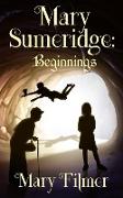 Mary Sumeridge: Beginnings