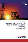 Applied Data Mining for Natural Gas Exploration Industry