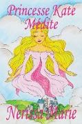 Princesse Kate Médite (Livre pour Enfants sur la Méditation Consciente, livre enfant, livre jeunesse, conte enfant, livre pour enfant, histoire pour enfant, livre bébé, enfant, bébé, livre enfant)