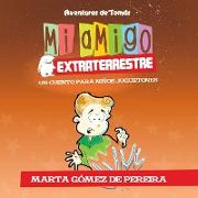 Mi amigo extraterrestre: Un Cuento para Niños Juguetones