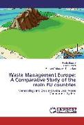 Waste Management Europe: A Comparative Study of the main EU countries