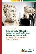Democracia, Filosofia, Burocracia e Política em Cornelius Castoriadis