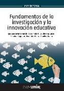 Fundamentos de la investigación y la innovación educativa