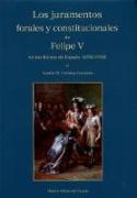 Los juramentos forales y constitucionales de Felipe V en los reinos de España, 1700-1702