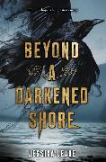 Beyond a Darkened Shore