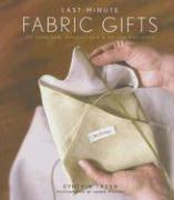 Last Minute Fabric Gifts