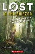 Lost in the Amazon: A Battle for Survival in the Heart of the Rainforest (Lost #3): Volume 3