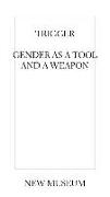Trigger: Gender as a Tool and a Weapon