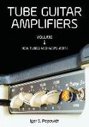 Tube Guitar Amplifiers Volume 1: How Tubes & Amps Work