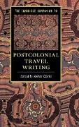 The Cambridge Companion to Postcolonial Travel Writing